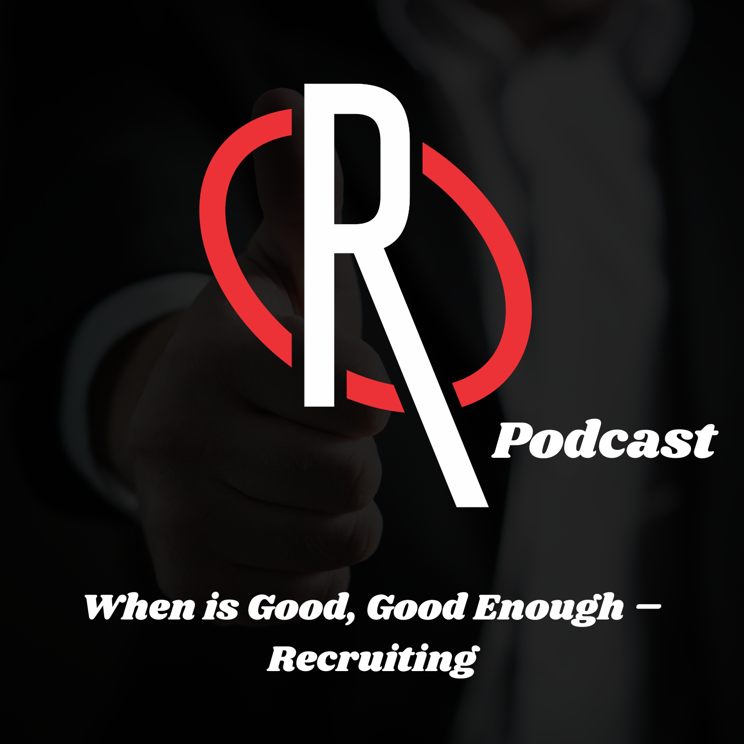 When is Good, Good Enough – Recruiting