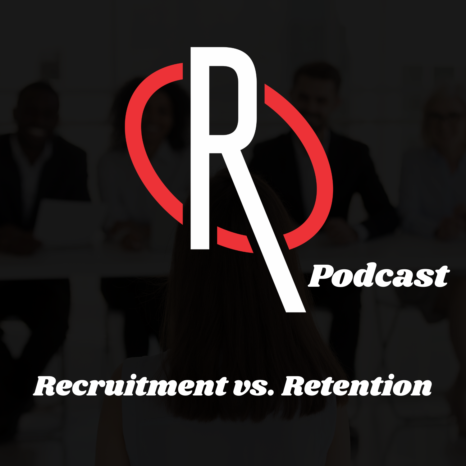 Recruitment vs. Retention