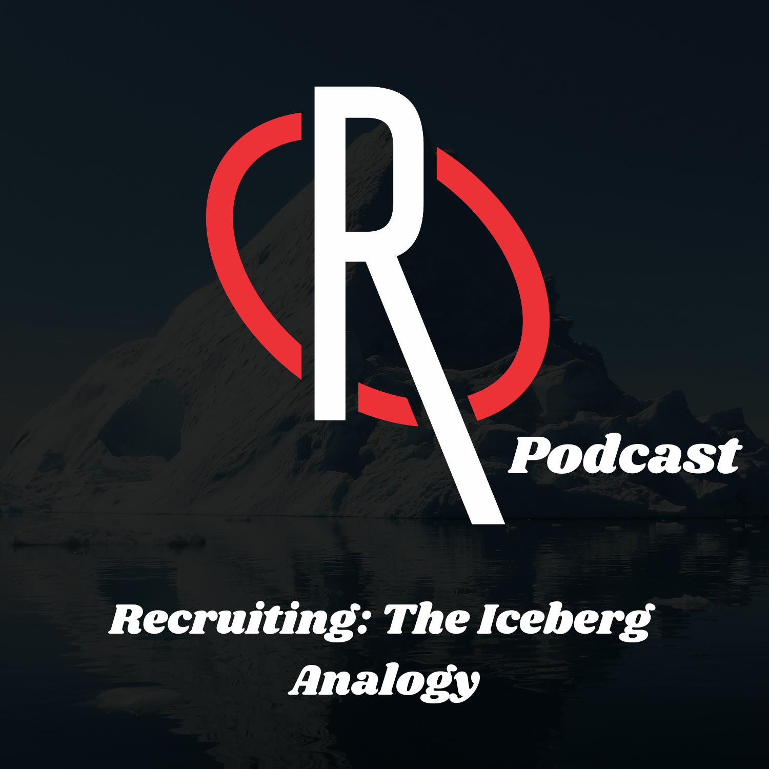 Recruiting: The Iceberg Analogy